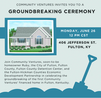 NEW HOME GROUNDBREAKING IN FULTON MONDAY, JUNE 26, FINANCED BY COMMUNITY VENTURES